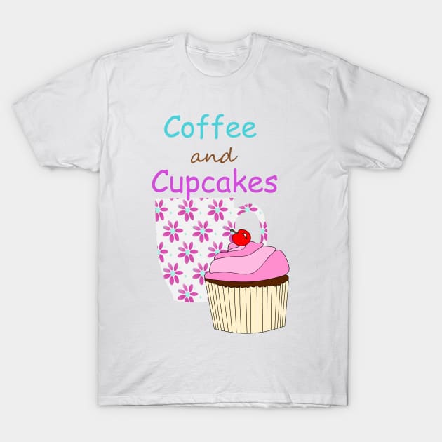 COFFEE And Cupcakes T-Shirt by SartorisArt1